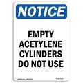 Signmission OSHA Notice Sign, 5" Height, Empty Acetylene Cylinders Do Not Use Sign, Portrait, 10PK OS-NS-D-35-V-12018-10PK